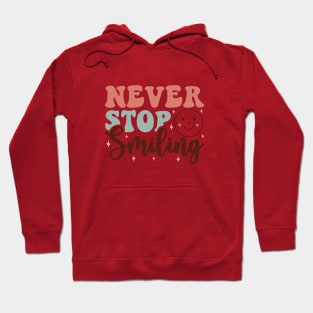 never stop smiling Hoodie